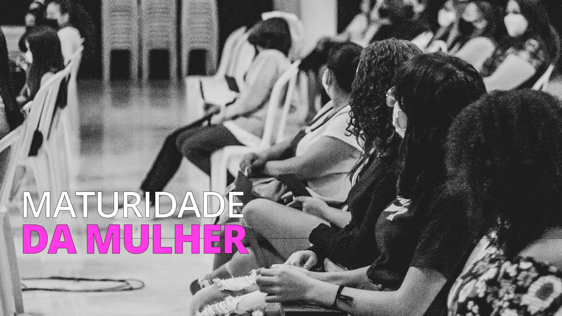 MATURIDADE DA MULHER