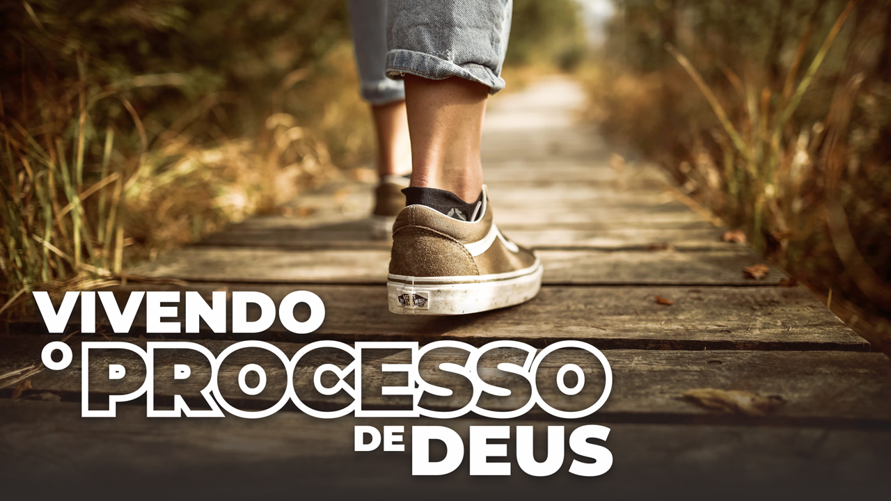 Vivendo o processo de Deus