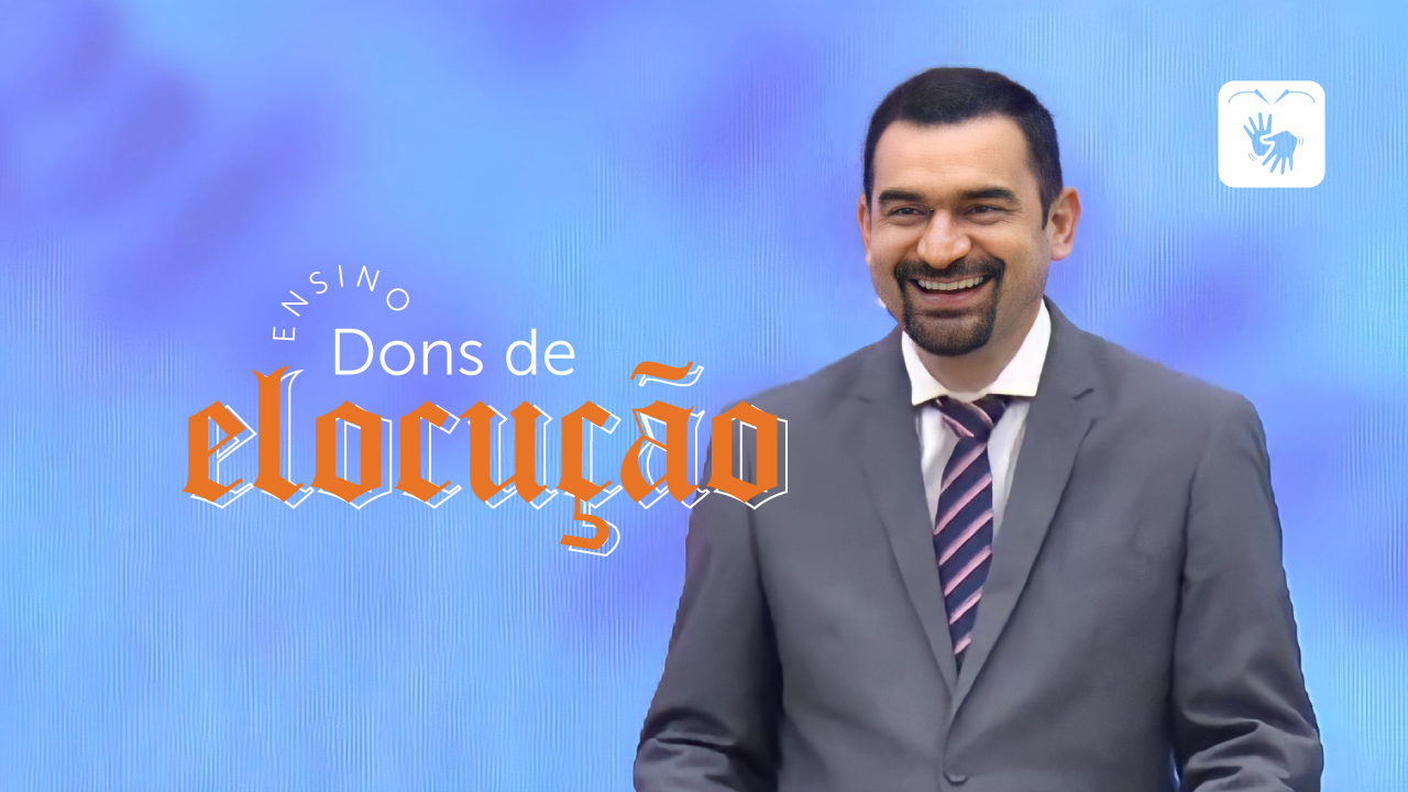Dons de Elocução (Parte 2)