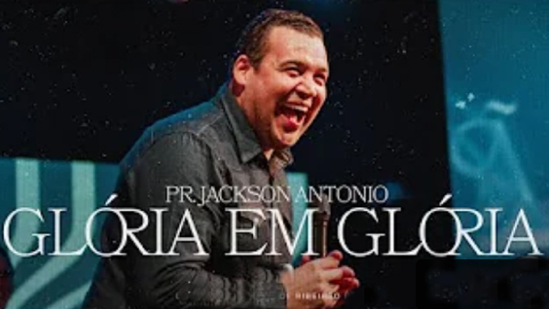 DE GLÓRIA EM GLÓRIA