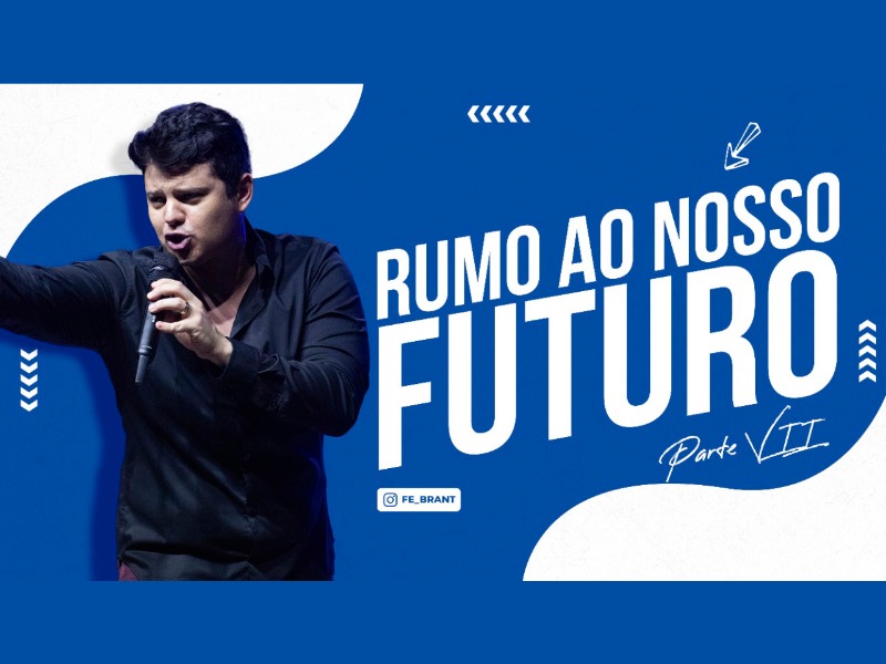 RUMO AO NOSSO FUTURO (Parte VII) I 28/03/21