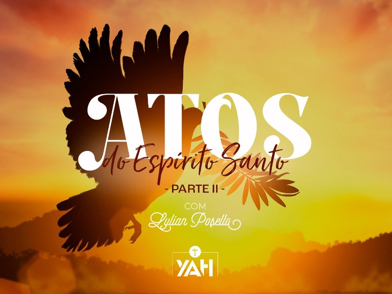 Atos do Espírito Santo - Parte II
