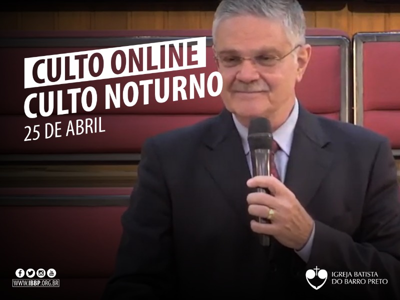 Culto Noturno - 25/04/2021