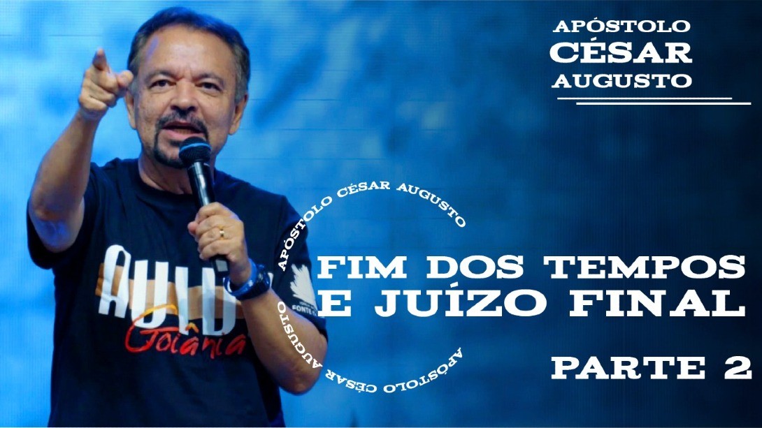 Fim dos Tempos e Juízo Final | Parte 2