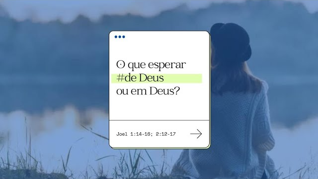 O que esperar de Deus ou em Deus?
