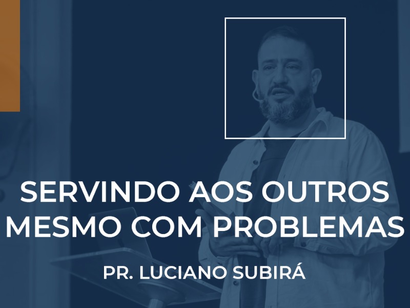 Servindo aos outros mesmo com problemas