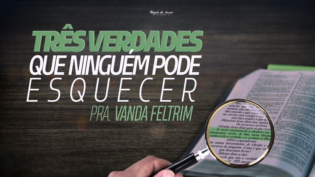 Três verdades que ninguém pode esquecer