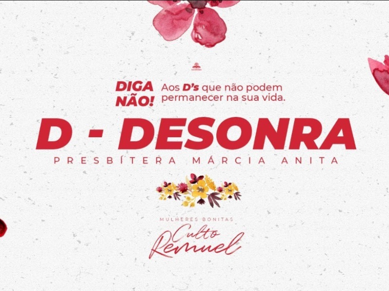 DIGA NÃO AOS D'S QUE NÃO PODEM PERMANECER EM SUA VIDA (D - DESONRA)