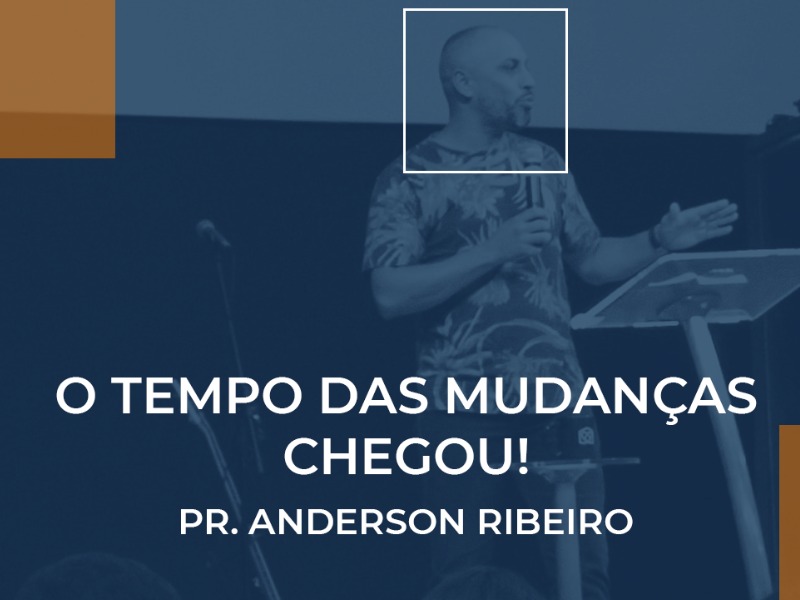 O tempo das mudanças chegou!