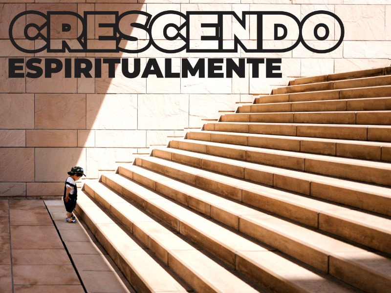 Crescendo espiritualmente