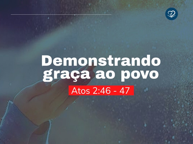 Demonstrando graça ao povo