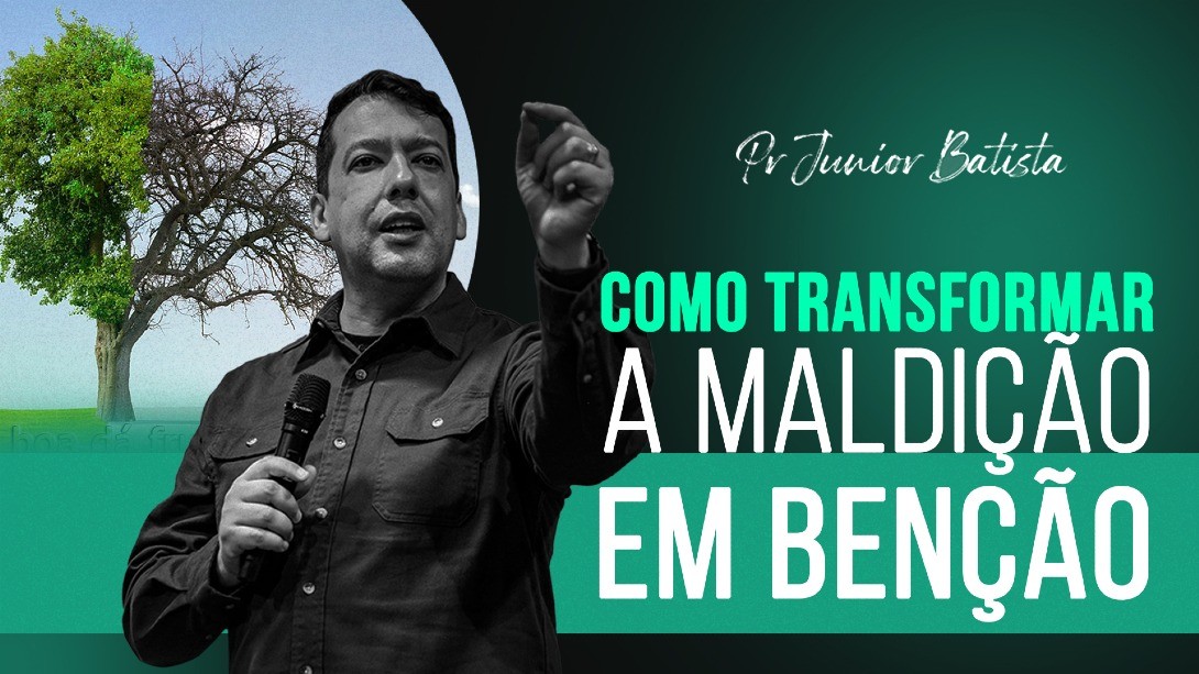 COMO TRANSFORMAR MALDIÇÃO EM BENÇÃO
