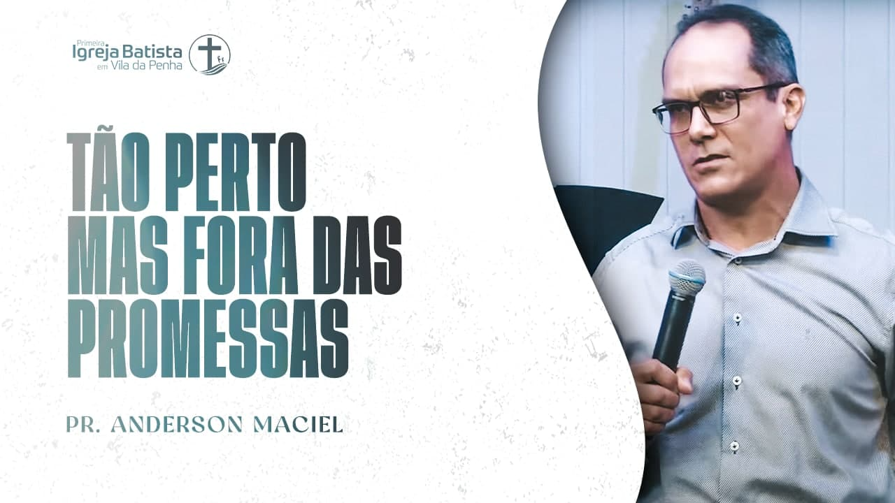 Tão perto mas fora das promessas