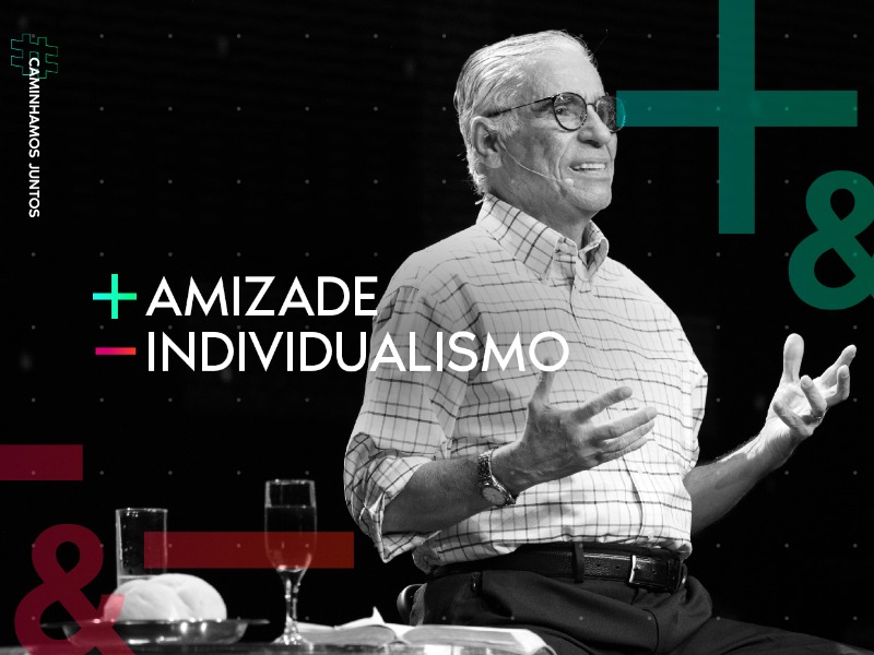 Mais, Menos - Mais amizade, menos individualismo