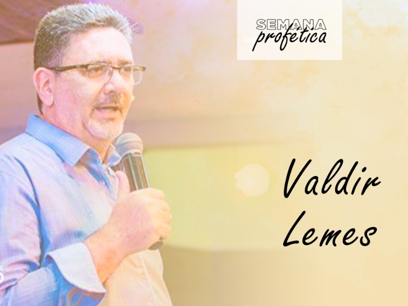 Semana Profética || Pr. Valdir Leme