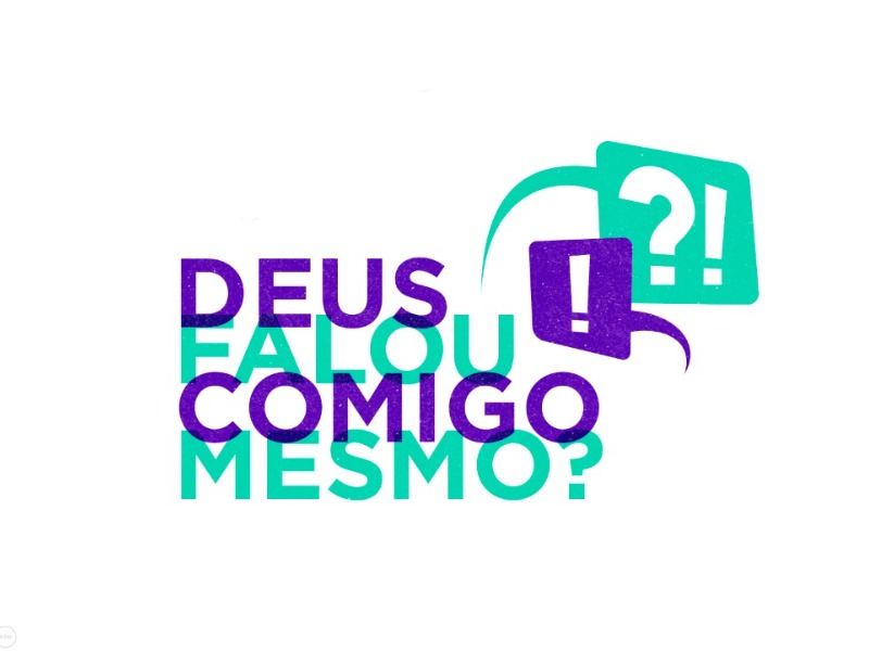 DEUS FALOU COMIGO MESMO?!