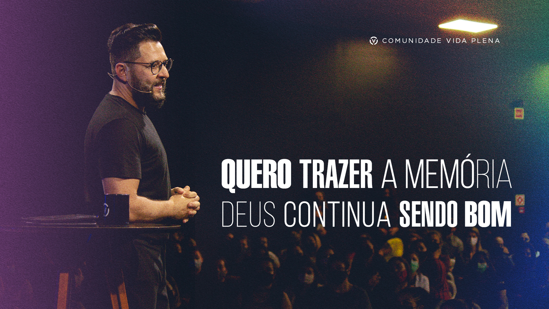 Quero trazer a memória, Deus continua sendo bom