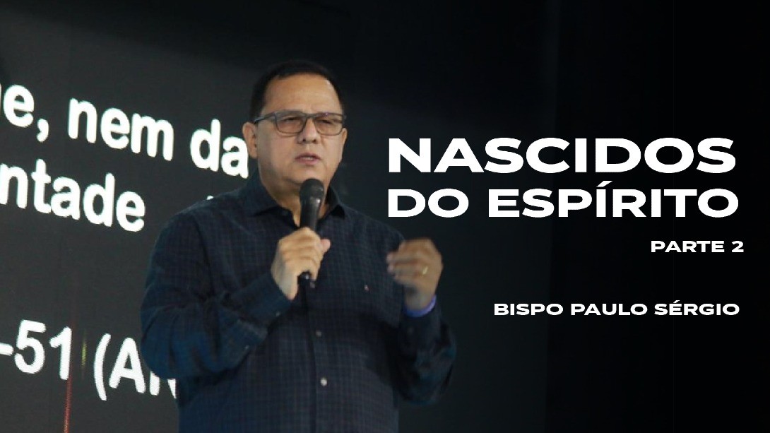 Nascidos do Espírito - Parte 2