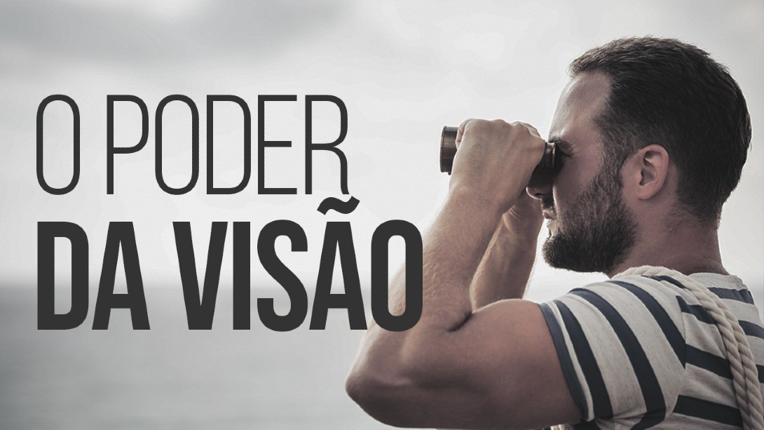 O PODER DA VISÃO