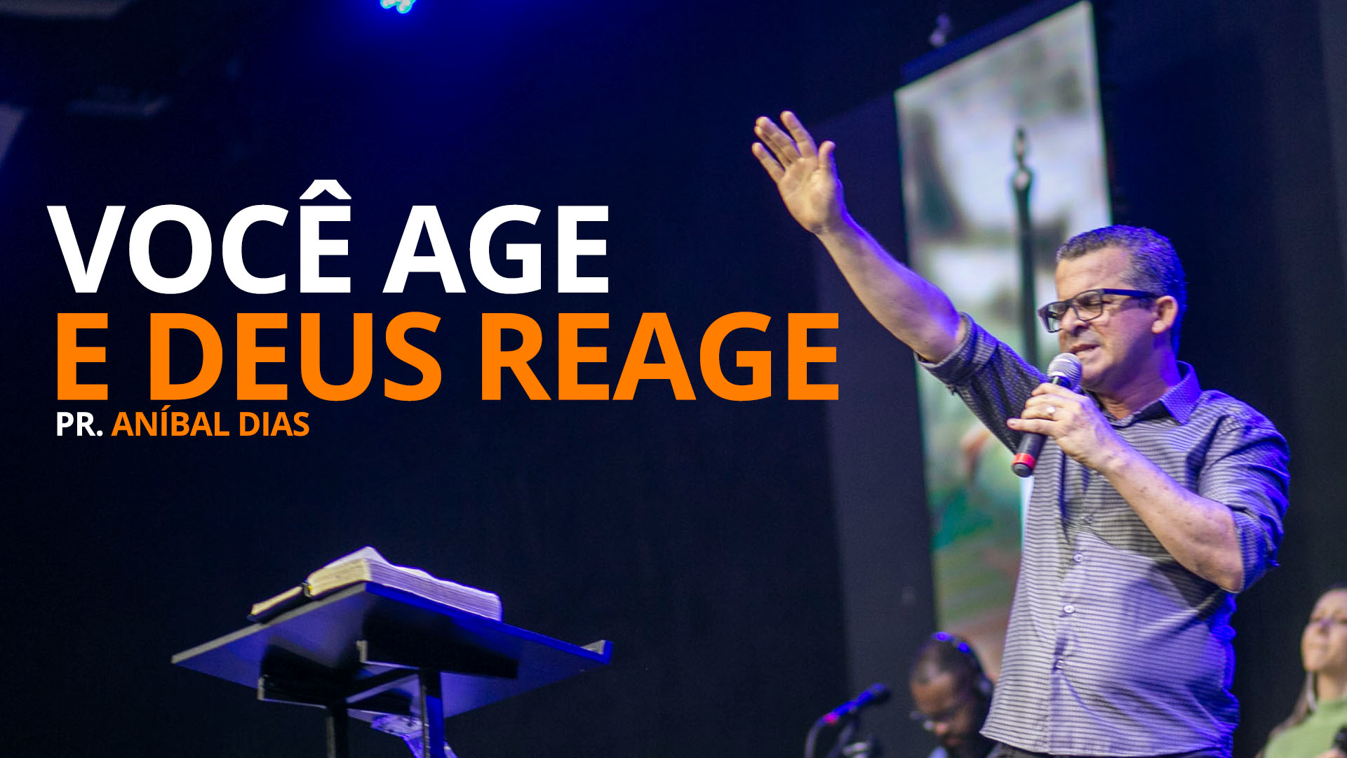 VOCÊ AGE E DEUS REAGE