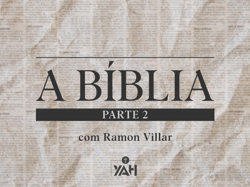A Bíblia - parte 2