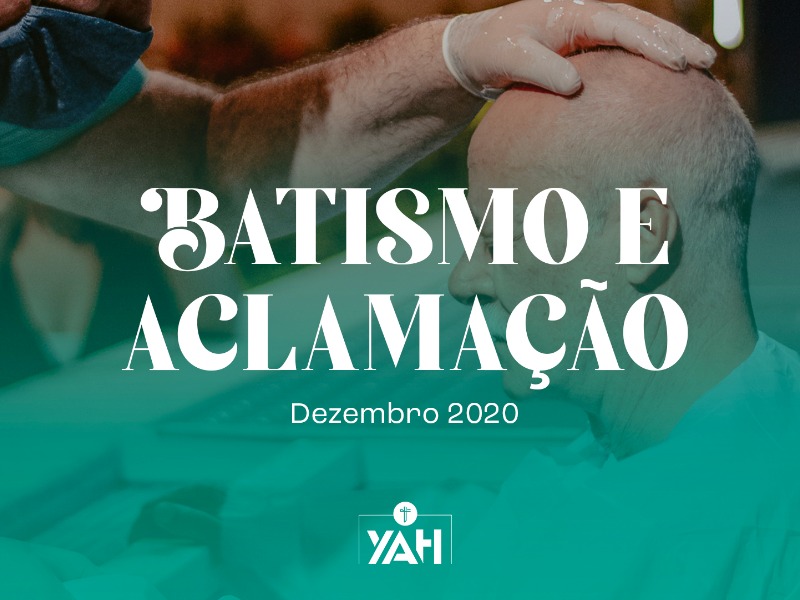 Batismo e Aclamação | 20.12.20
