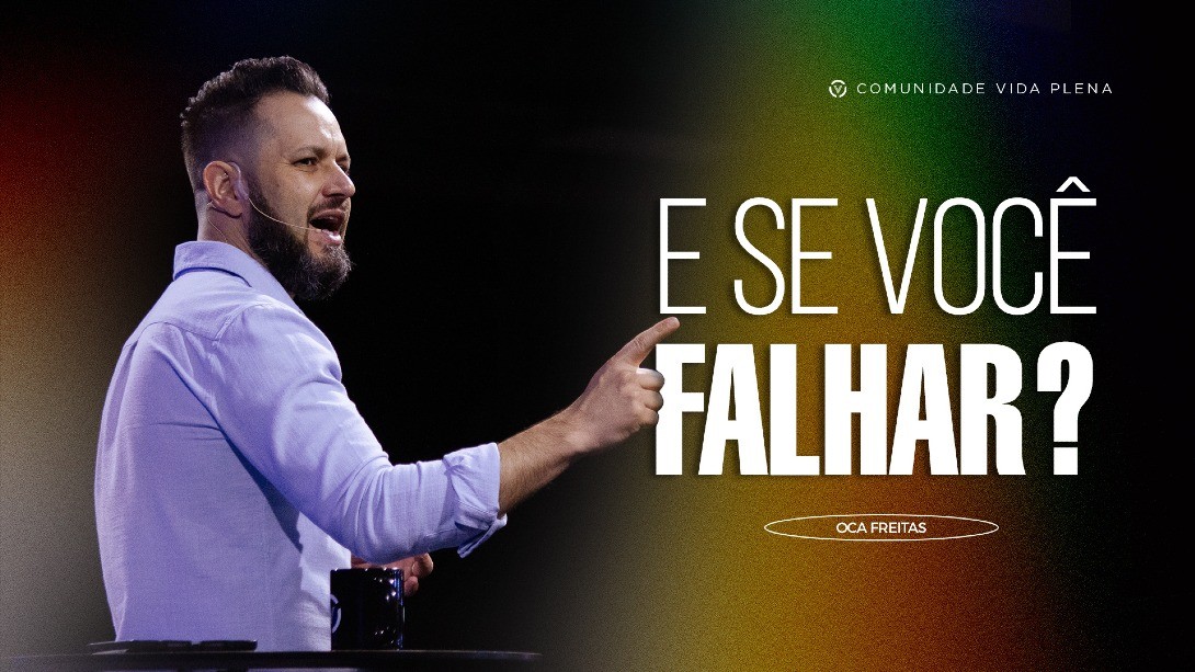 E se você falhar?