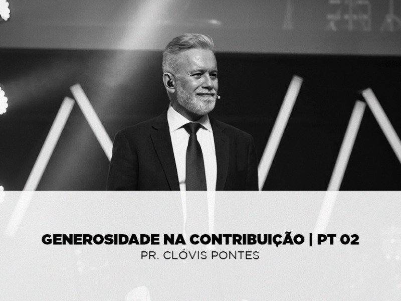 Generosidade na Contribuição - Pt 02