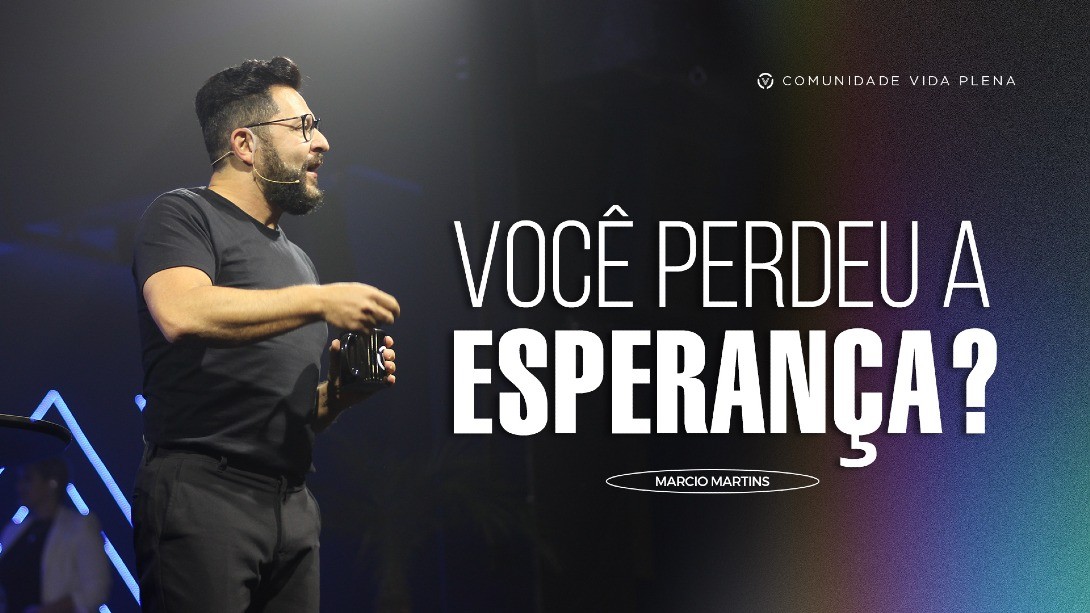 Você perdeu a esperança?