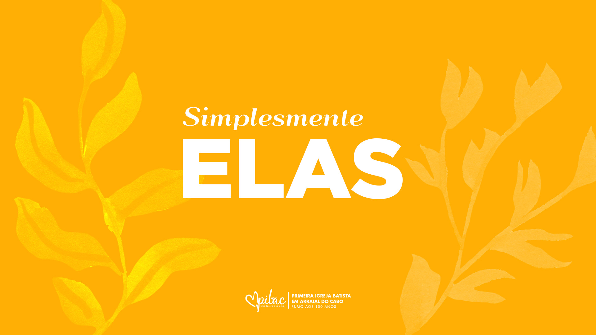 Simplesmente elas | Agosto