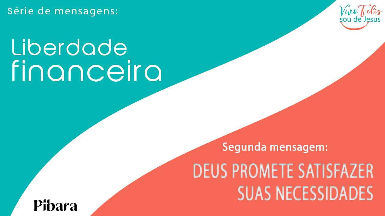 Deus promete satisfazer suas necessidades