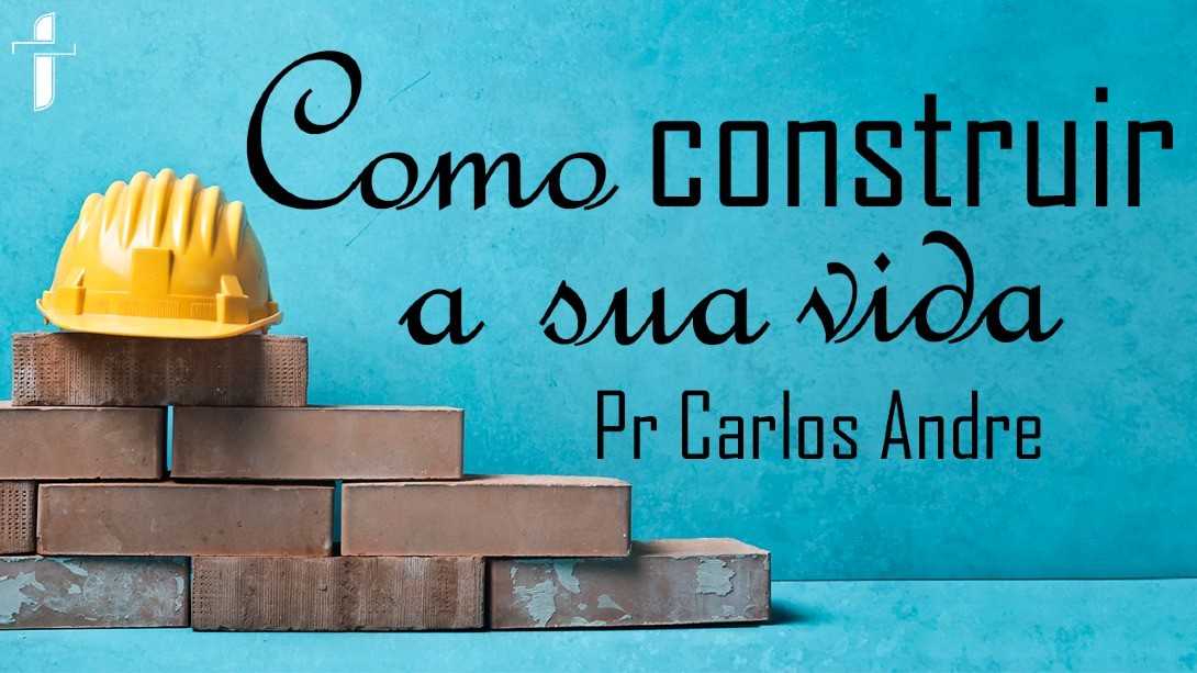 Como Construir sua vida