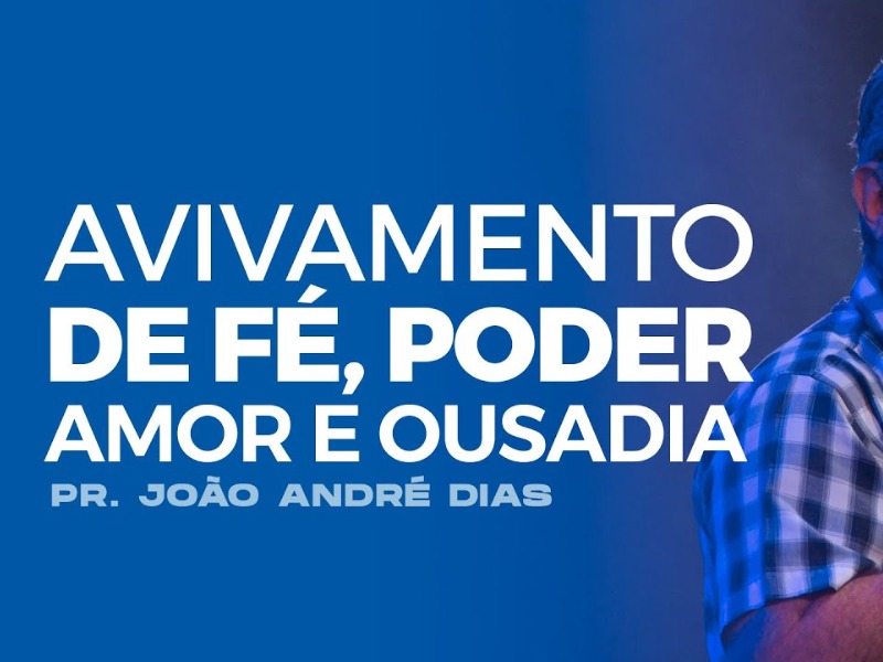 AVIVAMENTO DE FÉ, PODER, AMOR E OUSADIA