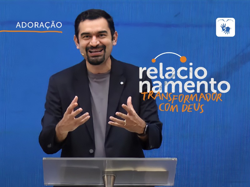 Relacionamento Transformador - Adoração