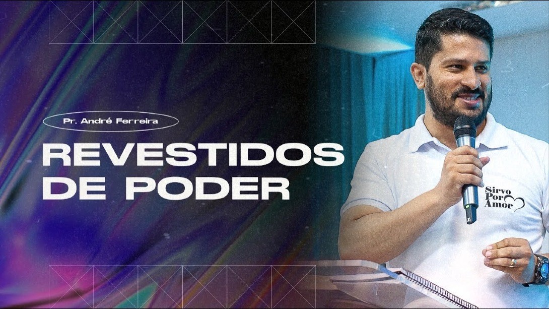 Revestidos de Poder - Pr André Ferreira || 30-11-2021