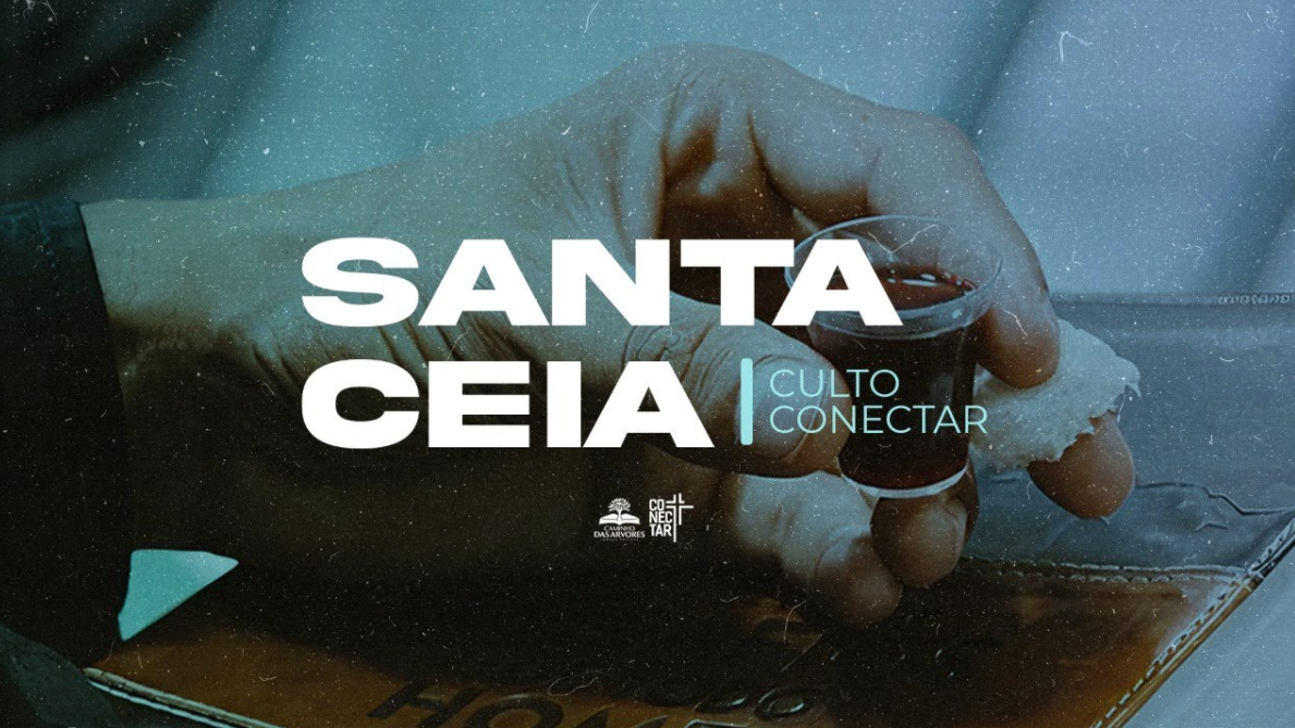 CULTO CONECTAR - SANTA CEIA - 12/09/2021
