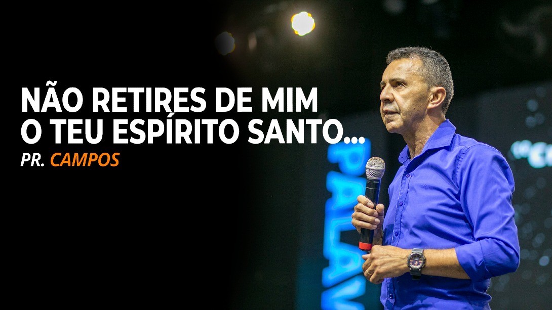 NÃO RETIRES DE MIM O TEU ESPÍRITO SANTO