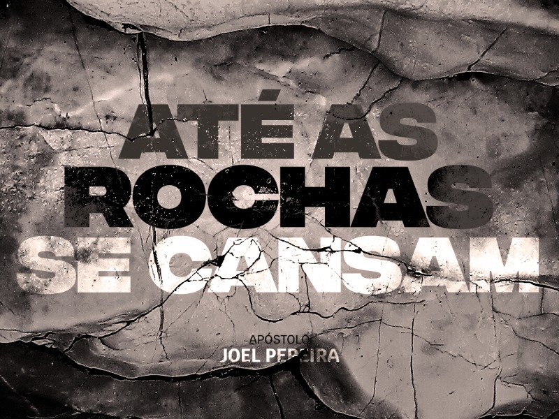 Até as Rochas se Cansam
