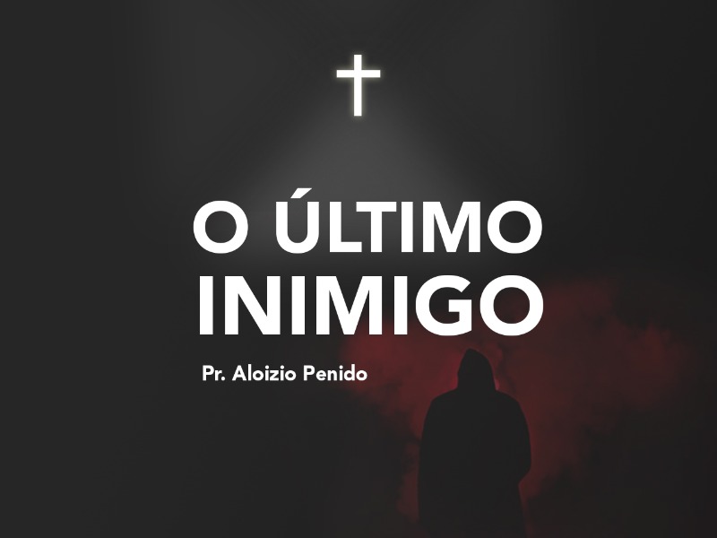 "O último inimigo"
