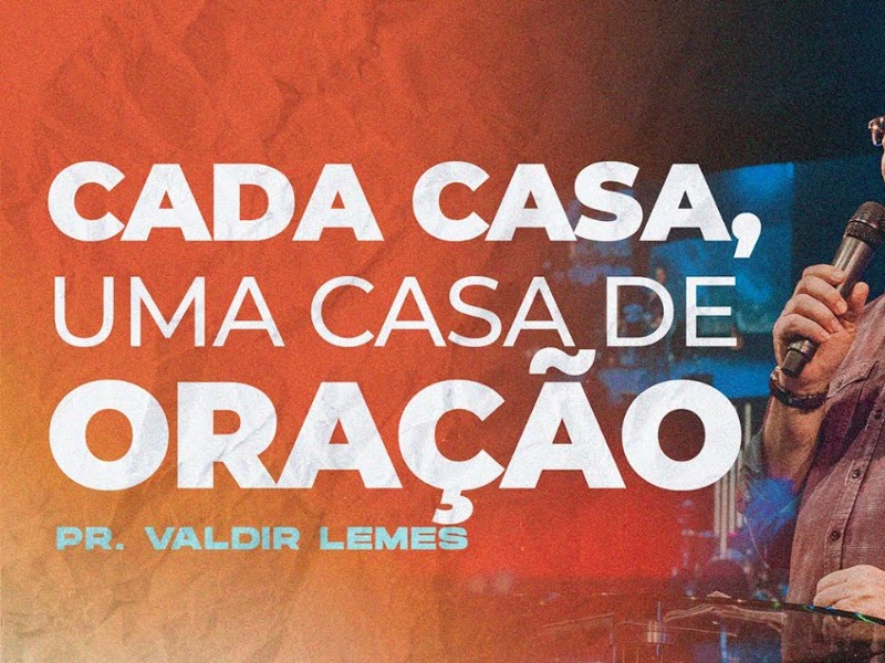 CADA CASA, UMA CASA DE ORAÇÃO
