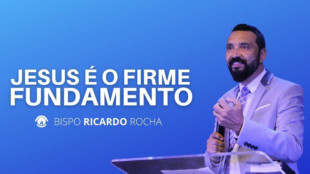 JESUS É O FIRME FUNDAMENTO