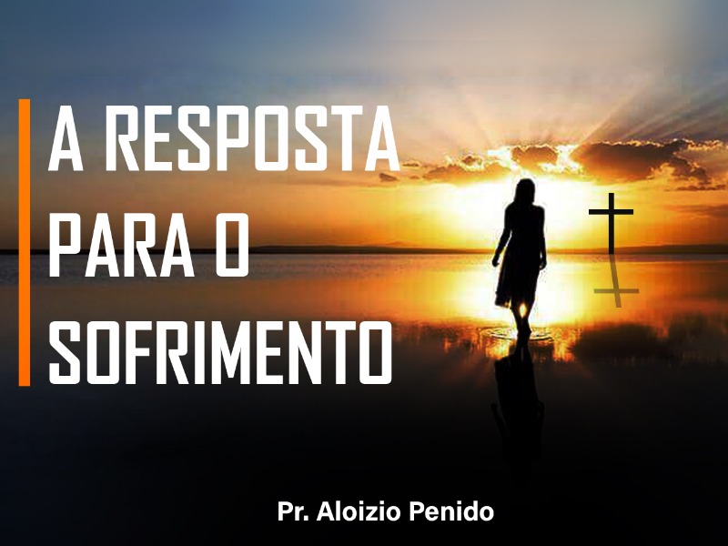 A Resposta para o sofrimento