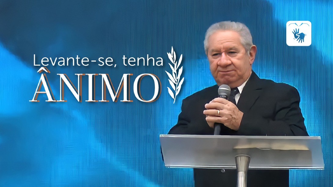 Levante-se, tenha ânimo