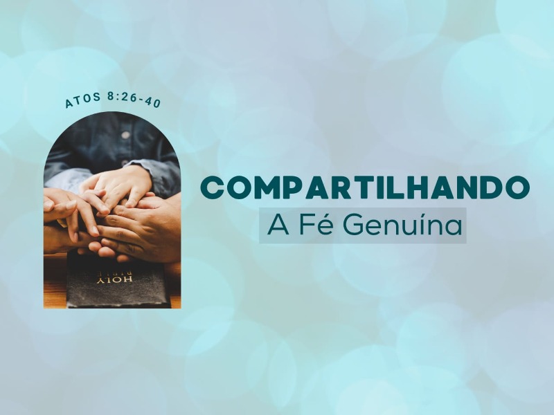 Compartilhando a Fé Genuína