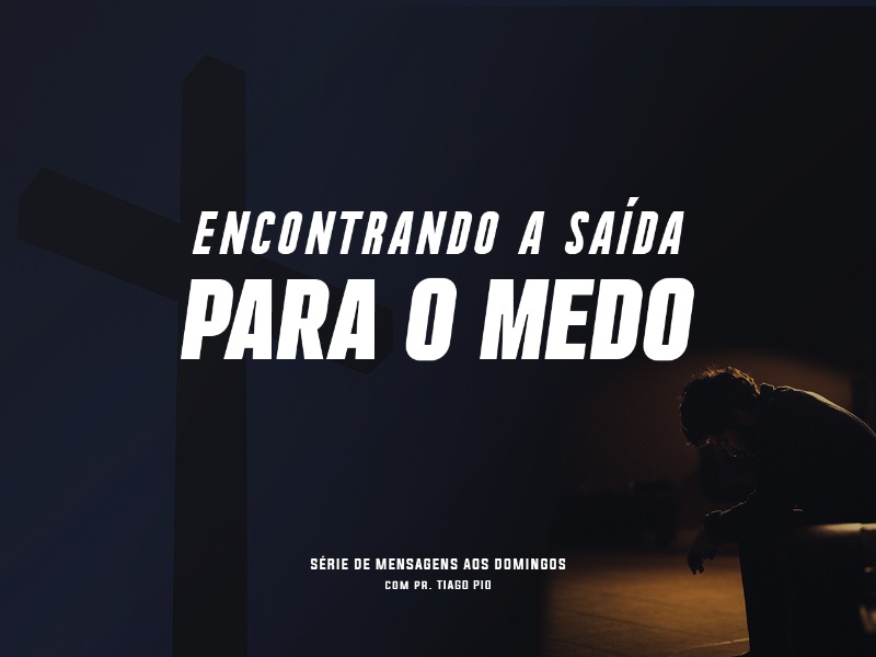 Encontrando a saída para o medo