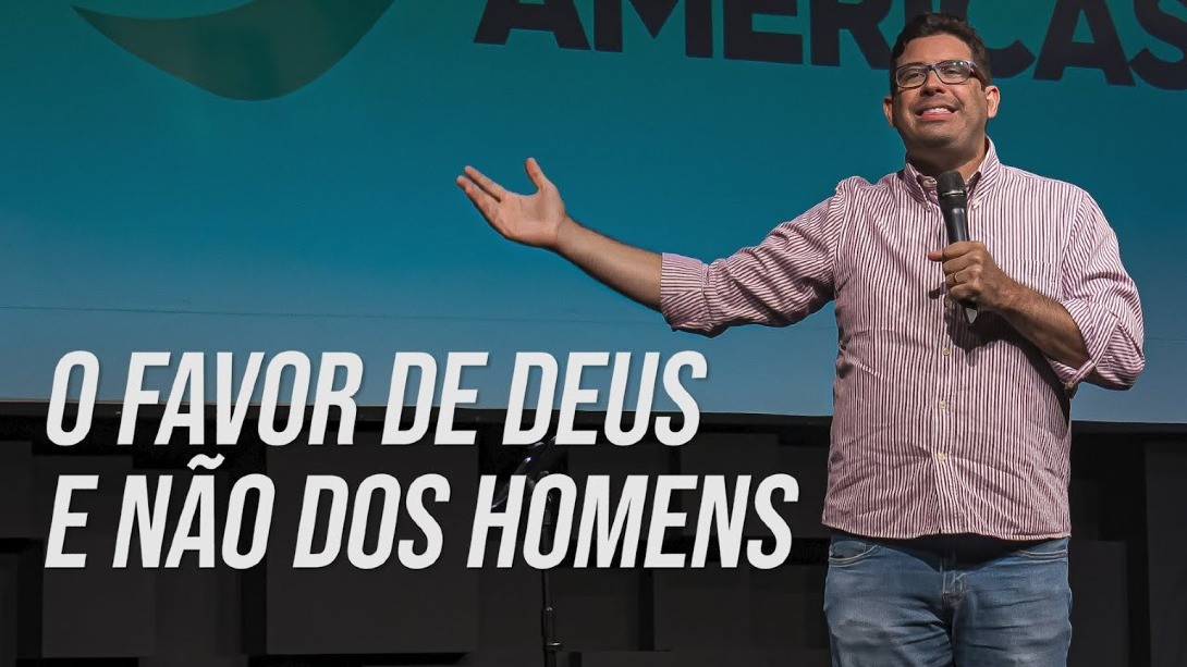 O FAVOR DE DEUS E NÃO DOS HOMENS