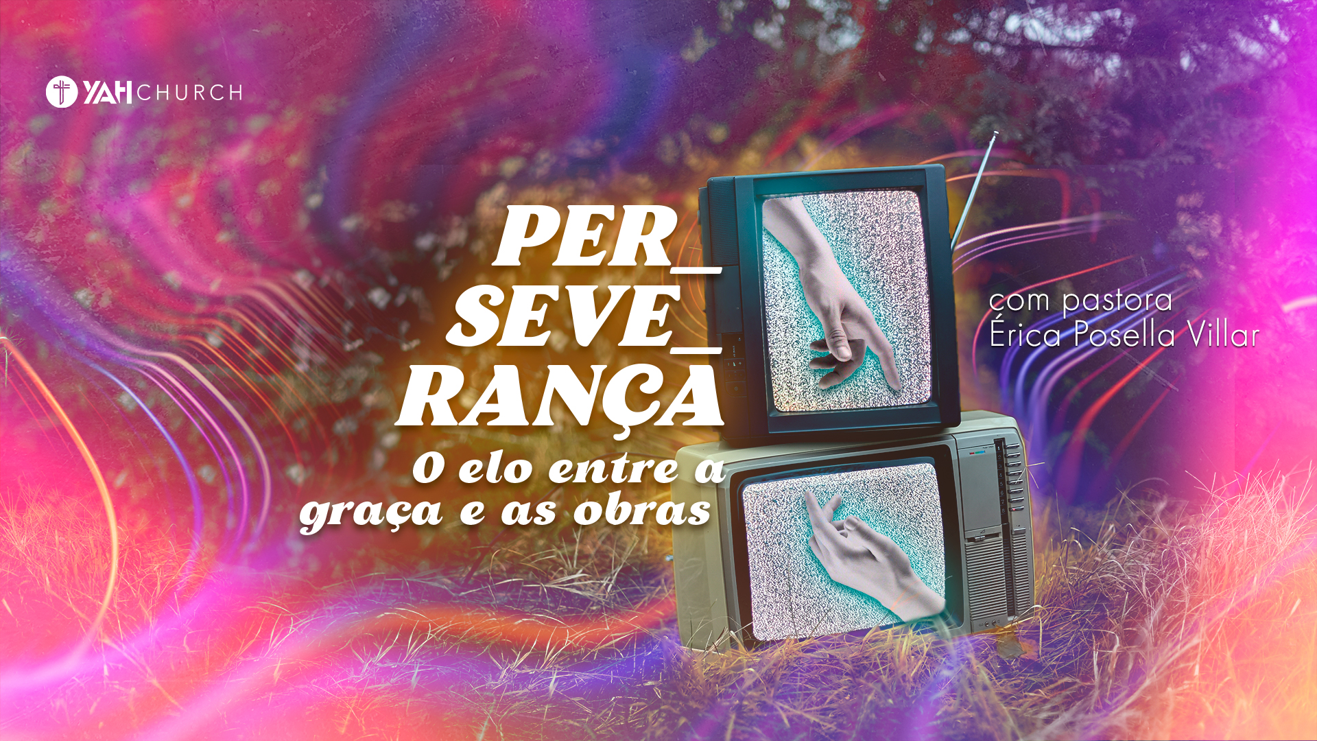 Perseverança - O elo entre graça e as obras
