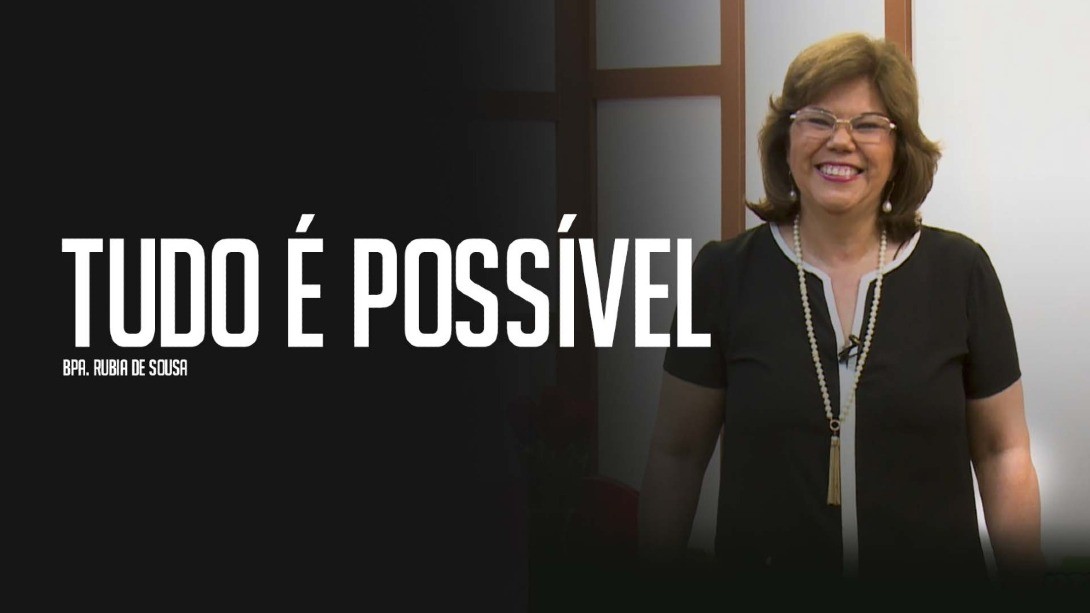 Tudo é possível