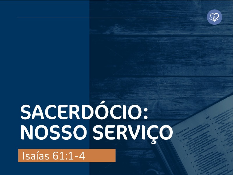 Sacerdócio: nosso serviço