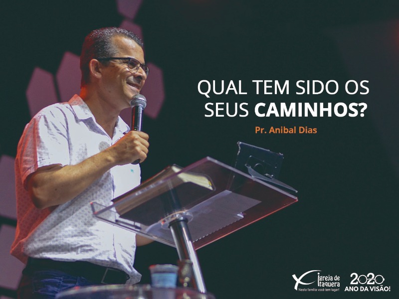Qual tem sido os seus caminhos?